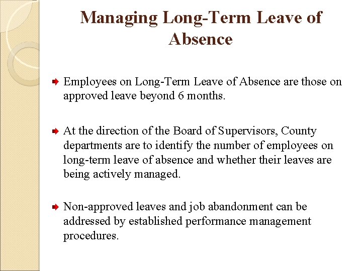 Managing Long-Term Leave of Absence Employees on Long-Term Leave of Absence are those on