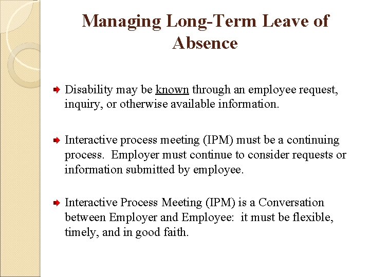Managing Long-Term Leave of Absence Disability may be known through an employee request, inquiry,