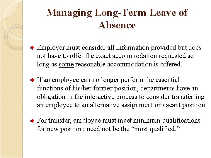 Managing Long-Term Leave of Absence Employer must consider all information provided but does not