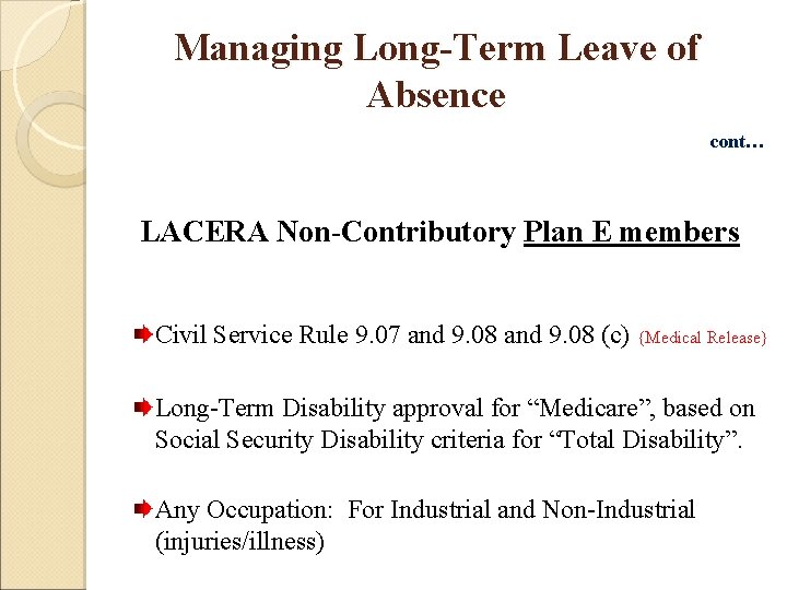Managing Long-Term Leave of Absence cont… LACERA Non-Contributory Plan E members Civil Service Rule