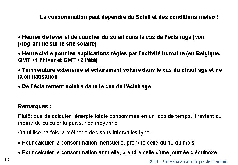 La consommation peut dépendre du Soleil et des conditions météo ! Heures de lever