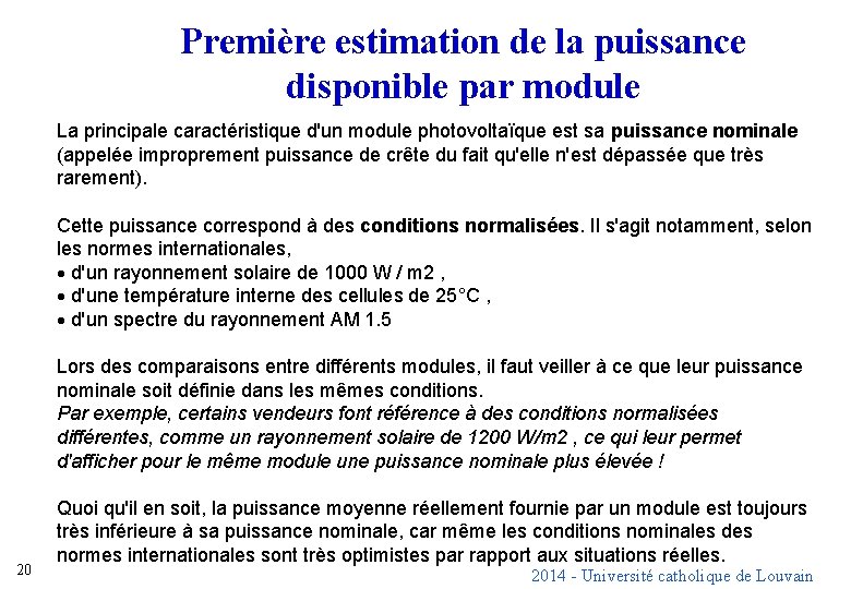 Première estimation de la puissance disponible par module La principale caractéristique d'un module photovoltaïque