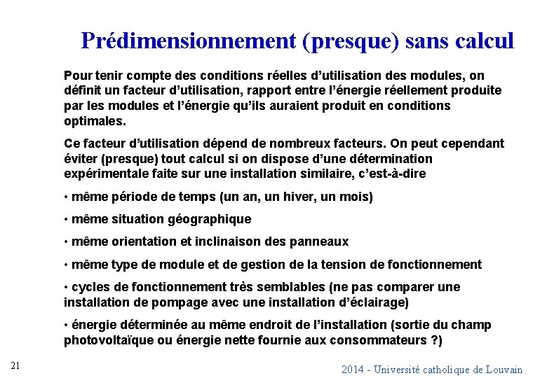 Prédimensionnement (presque) sans calcul Pour tenir compte des conditions réelles d’utilisation des modules, on