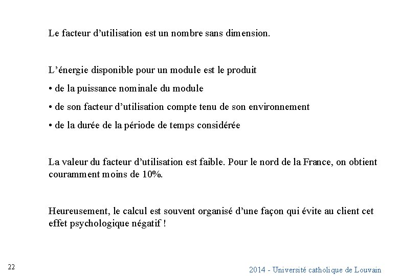 Le facteur d’utilisation est un nombre sans dimension. L’énergie disponible pour un module est