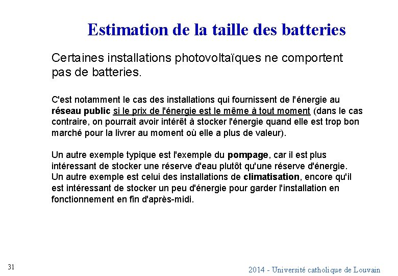 Estimation de la taille des batteries Certaines installations photovoltaïques ne comportent pas de batteries.