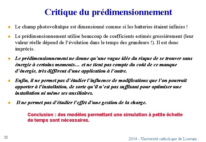 Critique du prédimensionnement l Le champ photovoltaïque est dimensionné comme si les batteries étaient