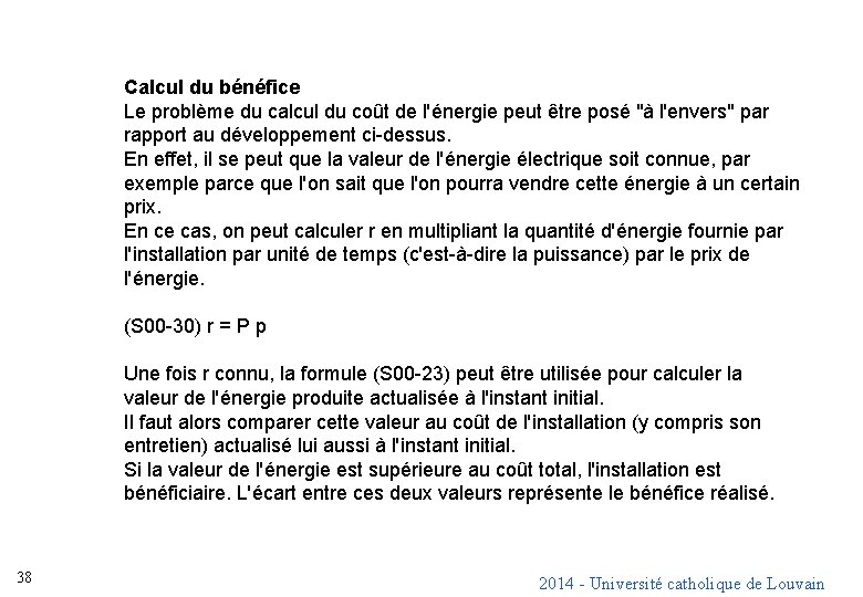 Calcul du bénéfice Le problème du calcul du coût de l'énergie peut être posé