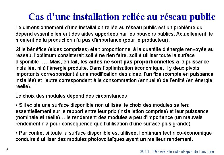 Cas d’une installation reliée au réseau public Le dimensionnement d’une installation reliée au réseau