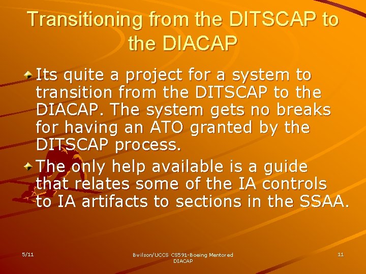 Transitioning from the DITSCAP to the DIACAP Its quite a project for a system