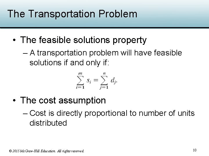 The Transportation Problem • The feasible solutions property – A transportation problem will have