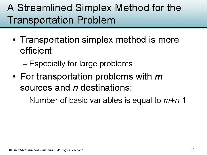 A Streamlined Simplex Method for the Transportation Problem • Transportation simplex method is more