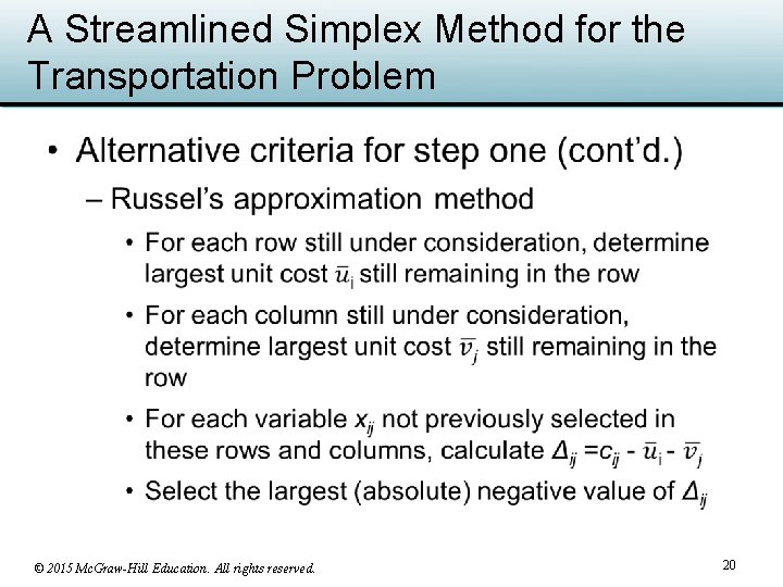 A Streamlined Simplex Method for the Transportation Problem • © 2015 Mc. Graw-Hill Education.