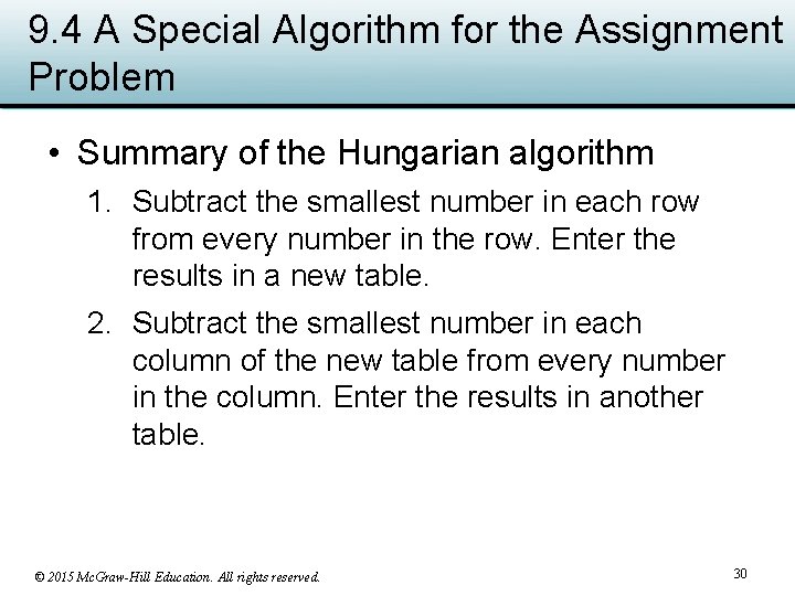 9. 4 A Special Algorithm for the Assignment Problem • Summary of the Hungarian