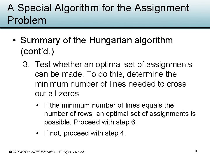 A Special Algorithm for the Assignment Problem • Summary of the Hungarian algorithm (cont’d.