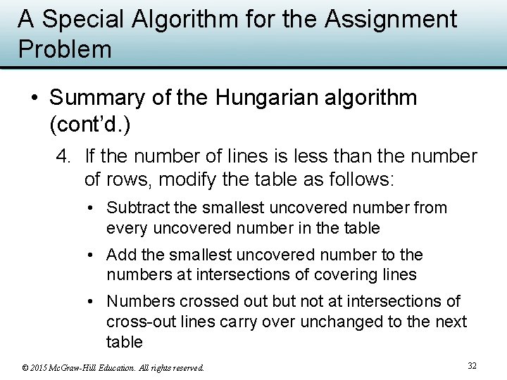 A Special Algorithm for the Assignment Problem • Summary of the Hungarian algorithm (cont’d.
