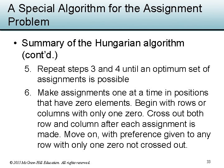 A Special Algorithm for the Assignment Problem • Summary of the Hungarian algorithm (cont’d.