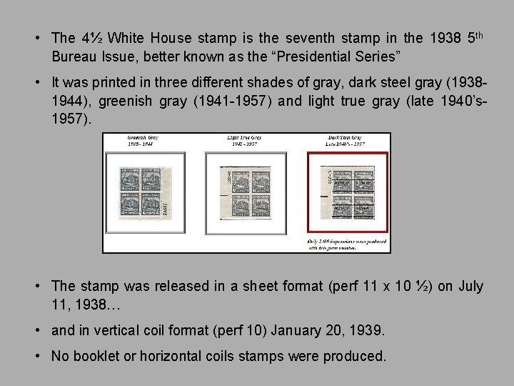  • The 4½ White House stamp is the seventh stamp in the 1938