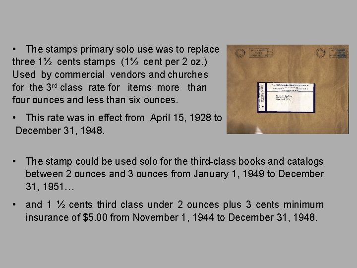  • The stamps primary solo use was to replace three 1½ cents stamps