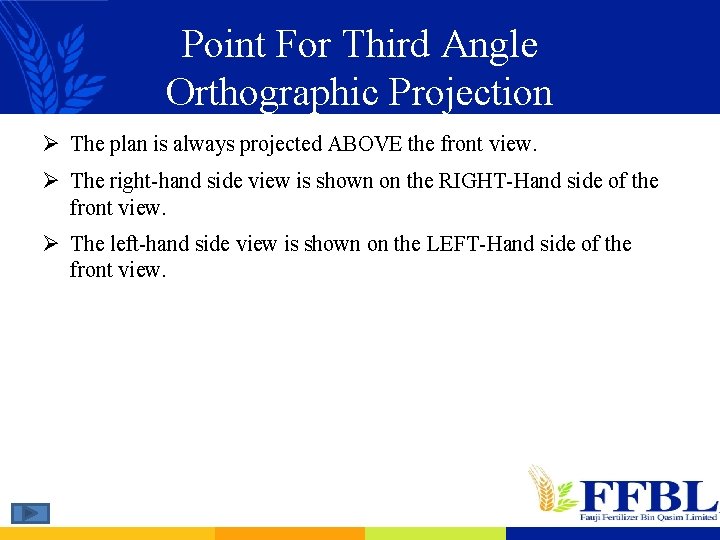Point For Third Angle Orthographic Projection Ø The plan is always projected ABOVE the