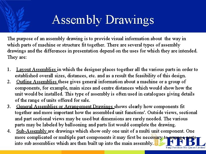 Assembly Drawings The purpose of an assembly drawing is to provide visual information about