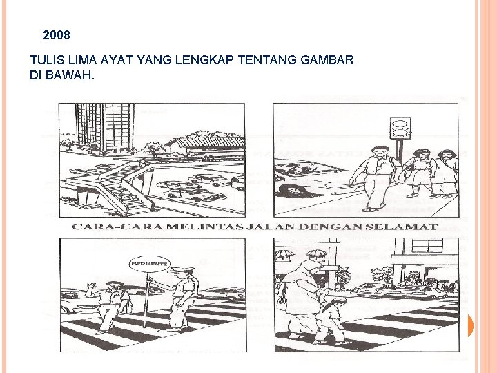 2008 TULIS LIMA AYAT YANG LENGKAP TENTANG GAMBAR DI BAWAH. 