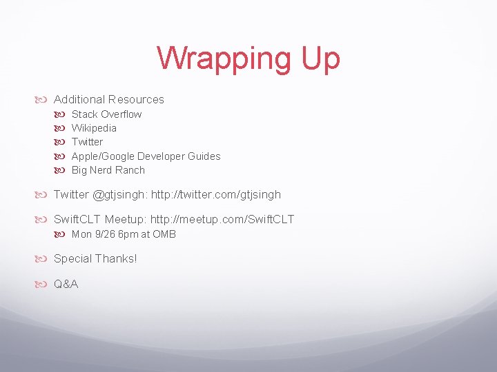 Wrapping Up Additional Resources Stack Overflow Wikipedia Twitter Apple/Google Developer Guides Big Nerd Ranch