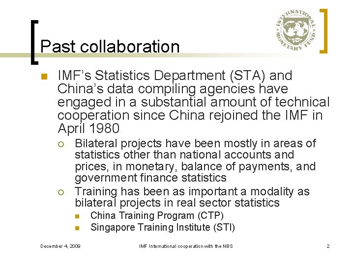 Past collaboration n IMF’s Statistics Department (STA) and China’s data compiling agencies have engaged