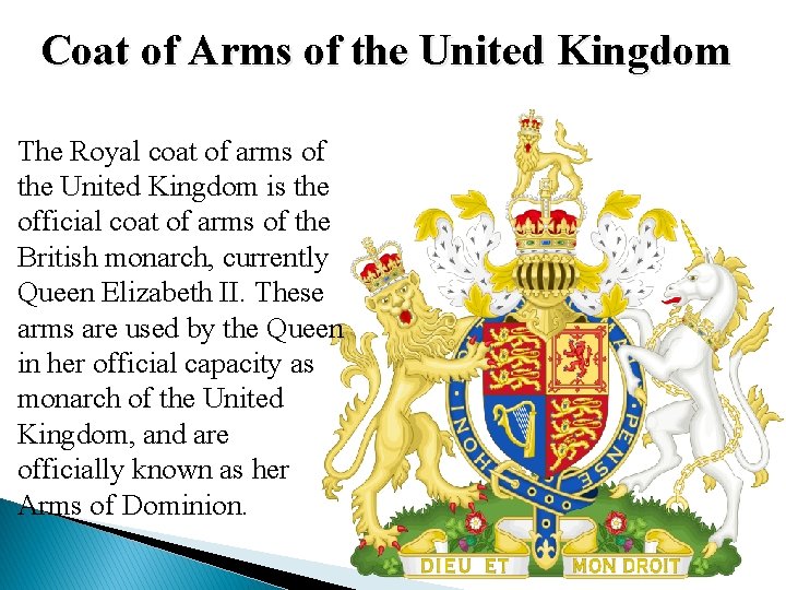 Coat of Arms of the United Kingdom The Royal coat of arms of the Coat of Arms of the United Kingdom The Royal coat of arms of the