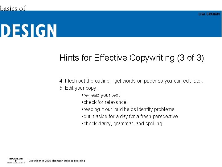 Hints for Effective Copywriting (3 of 3) 4. Flesh out the outline—get words on