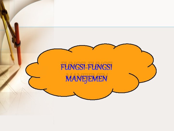 FUNGSI-FUNGSI MANEJEMEN 