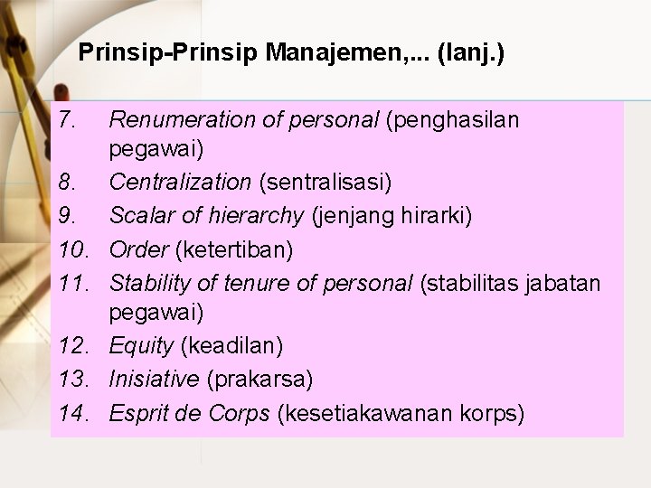 Prinsip-Prinsip Manajemen, . . . (lanj. ) 7. 8. 9. 10. 11. 12. 13.
