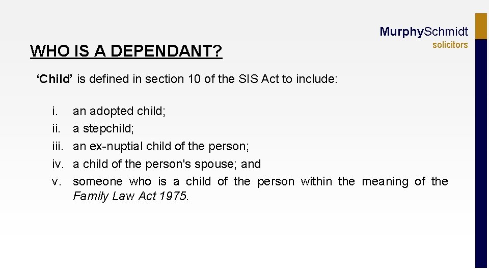 Murphy. Schmidt WHO IS A DEPENDANT? solicitors ‘Child’ is defined in section 10 of