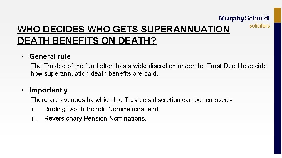 Murphy. Schmidt WHO DECIDES WHO GETS SUPERANNUATION DEATH BENEFITS ON DEATH? solicitors • General