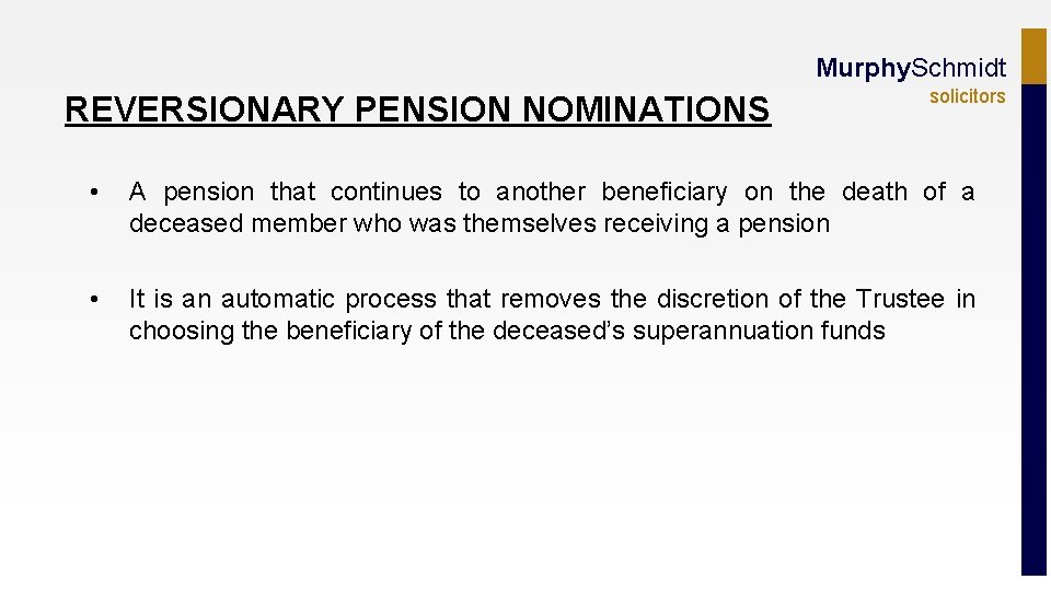 Murphy. Schmidt REVERSIONARY PENSION NOMINATIONS solicitors • A pension that continues to another beneficiary