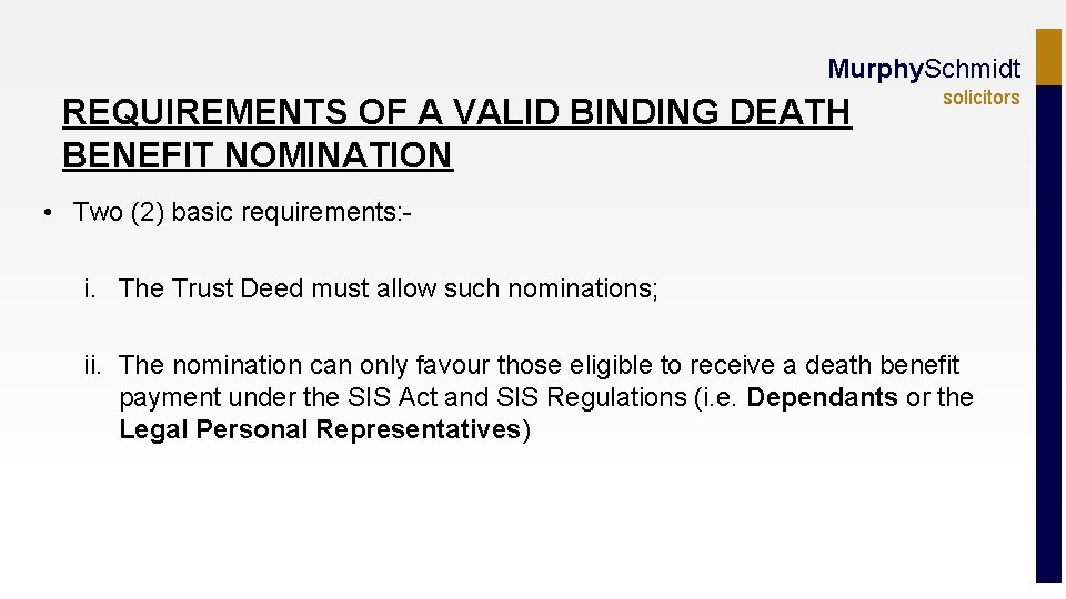 Murphy. Schmidt REQUIREMENTS OF A VALID BINDING DEATH BENEFIT NOMINATION solicitors • Two (2)