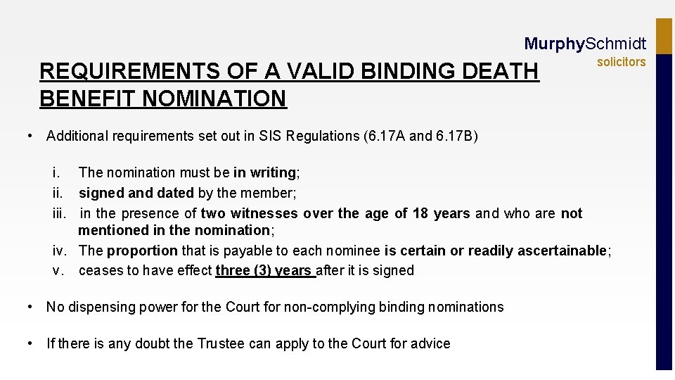 Murphy. Schmidt REQUIREMENTS OF A VALID BINDING DEATH BENEFIT NOMINATION solicitors • Additional requirements