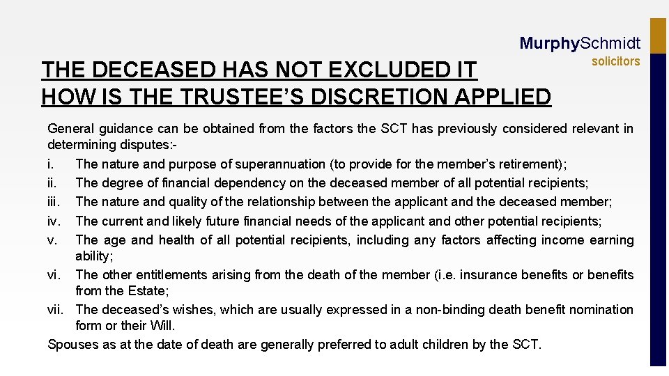 Murphy. Schmidt THE DECEASED HAS NOT EXCLUDED IT HOW IS THE TRUSTEE’S DISCRETION APPLIED