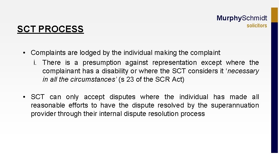 Murphy. Schmidt SCT PROCESS solicitors • Complaints are lodged by the individual making the