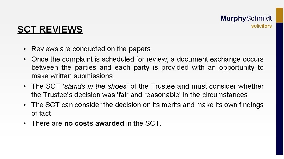Murphy. Schmidt SCT REVIEWS solicitors • Reviews are conducted on the papers • Once