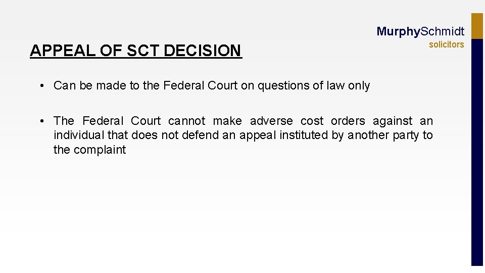 Murphy. Schmidt APPEAL OF SCT DECISION solicitors • Can be made to the Federal