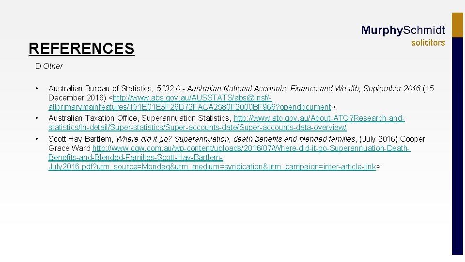 Murphy. Schmidt REFERENCES solicitors D Other • • • Australian Bureau of Statistics, 5232.