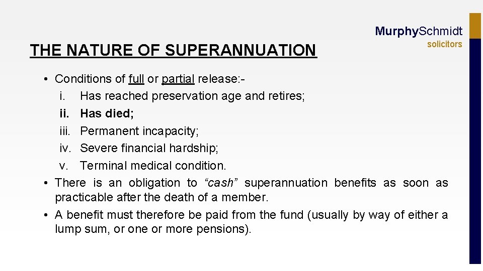 Murphy. Schmidt THE NATURE OF SUPERANNUATION solicitors • Conditions of full or partial release: