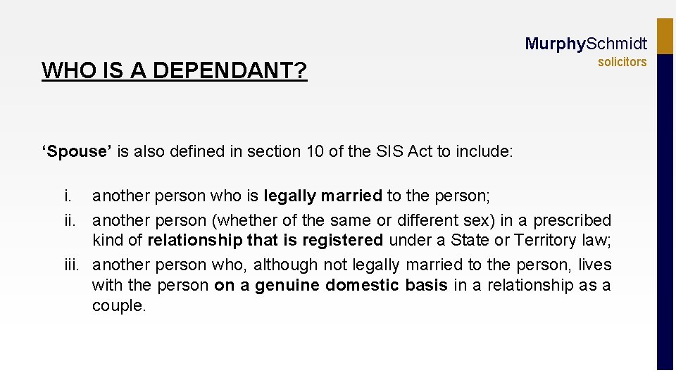 Murphy. Schmidt WHO IS A DEPENDANT? solicitors ‘Spouse’ is also defined in section 10