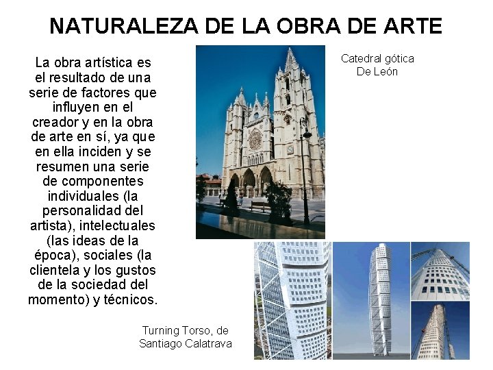 NATURALEZA DE LA OBRA DE ARTE La obra artística es el resultado de una