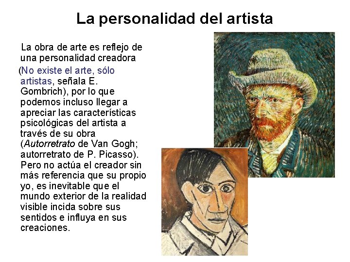 La personalidad del artista La obra de arte es reflejo de una personalidad creadora