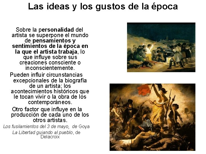 Las ideas y los gustos de la época Sobre la personalidad del artista se