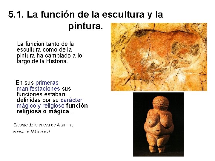 5. 1. La función de la escultura y la pintura. La función tanto de