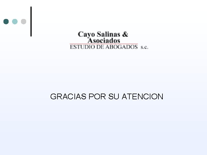 GRACIAS POR SU ATENCION 