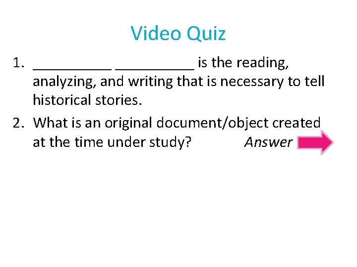 Video Quiz 1. __________ is the reading, analyzing, and writing that is necessary to