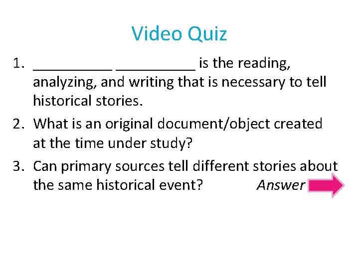 Video Quiz 1. __________ is the reading, analyzing, and writing that is necessary to